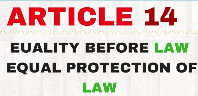 Article 14 permits classification, but prohibits class legislation.” Discuss this statement.